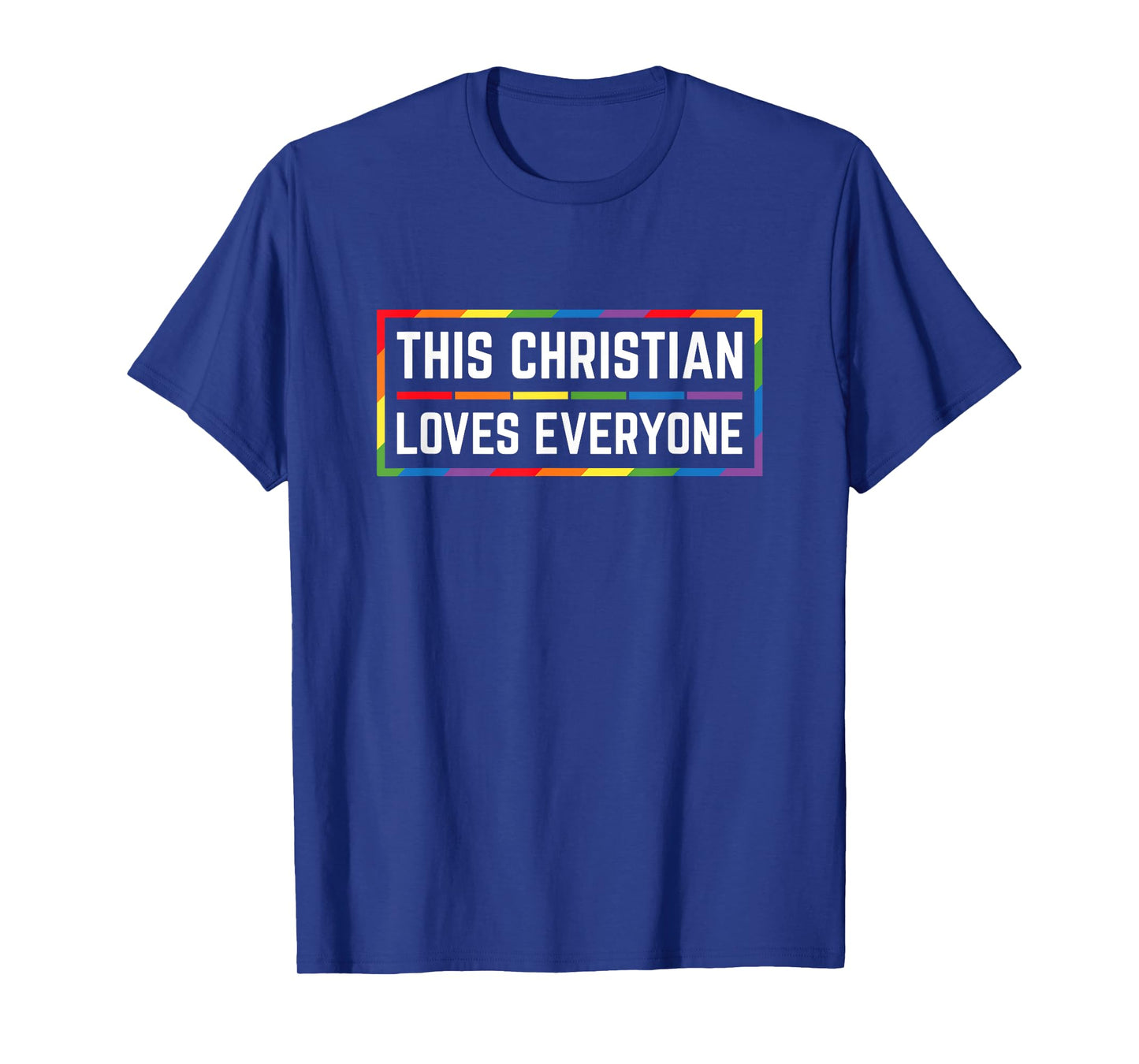 This Christ loves every LGBTQ Ally Gay Pride Rainbow T-Shirt