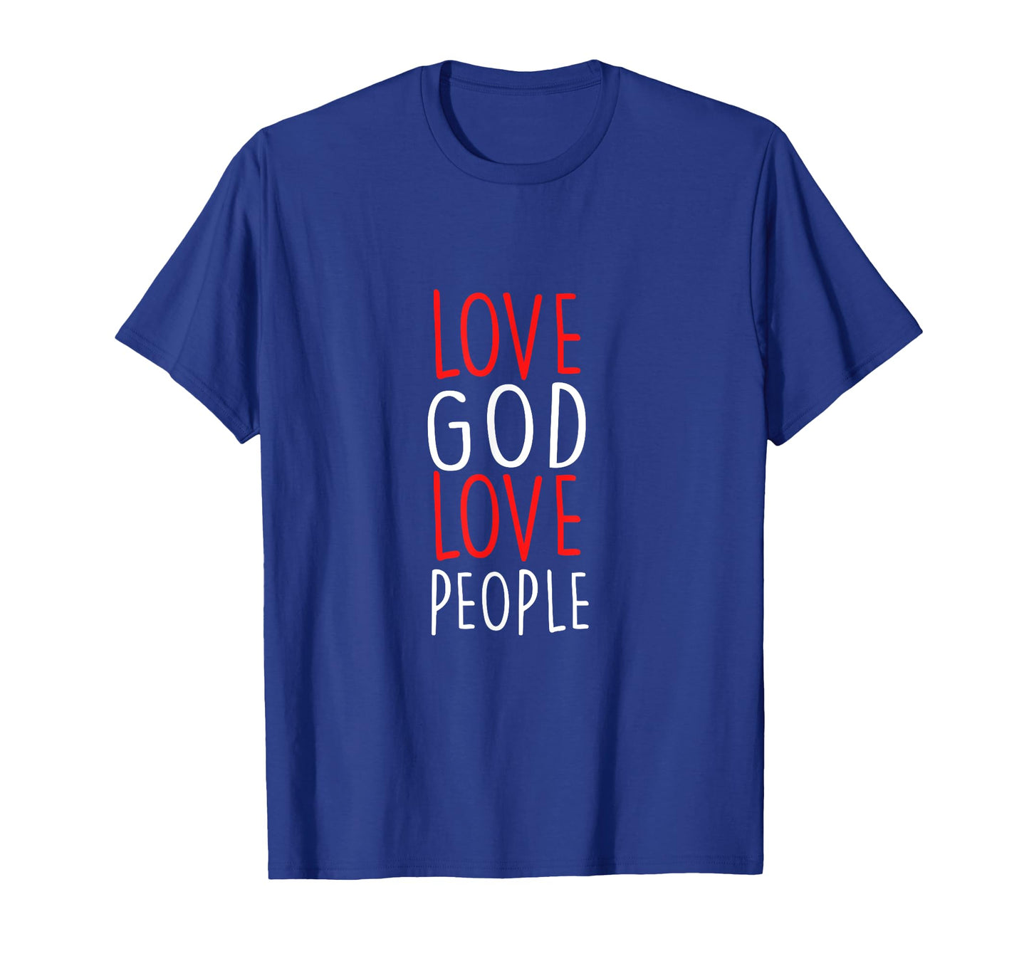 Love God Love People - Christian God Faith Hope - Holy T-Shirt