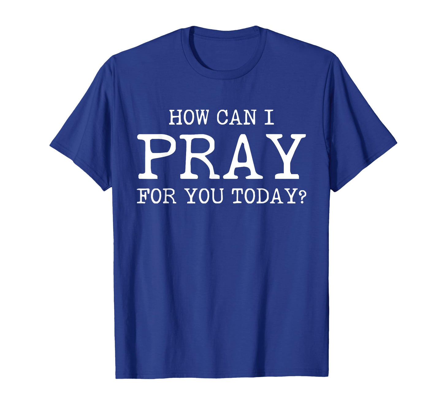 Christian Prayer For You Jesus or Faith How Can I Pray T-Shirt