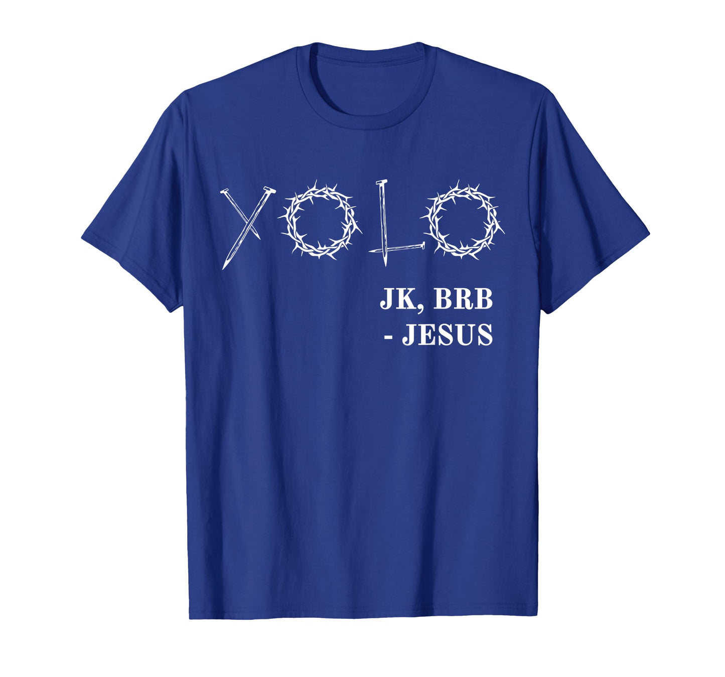 Yolo Just Kidding Brb Jesus Funny Easter Risen Christian T-Shirt