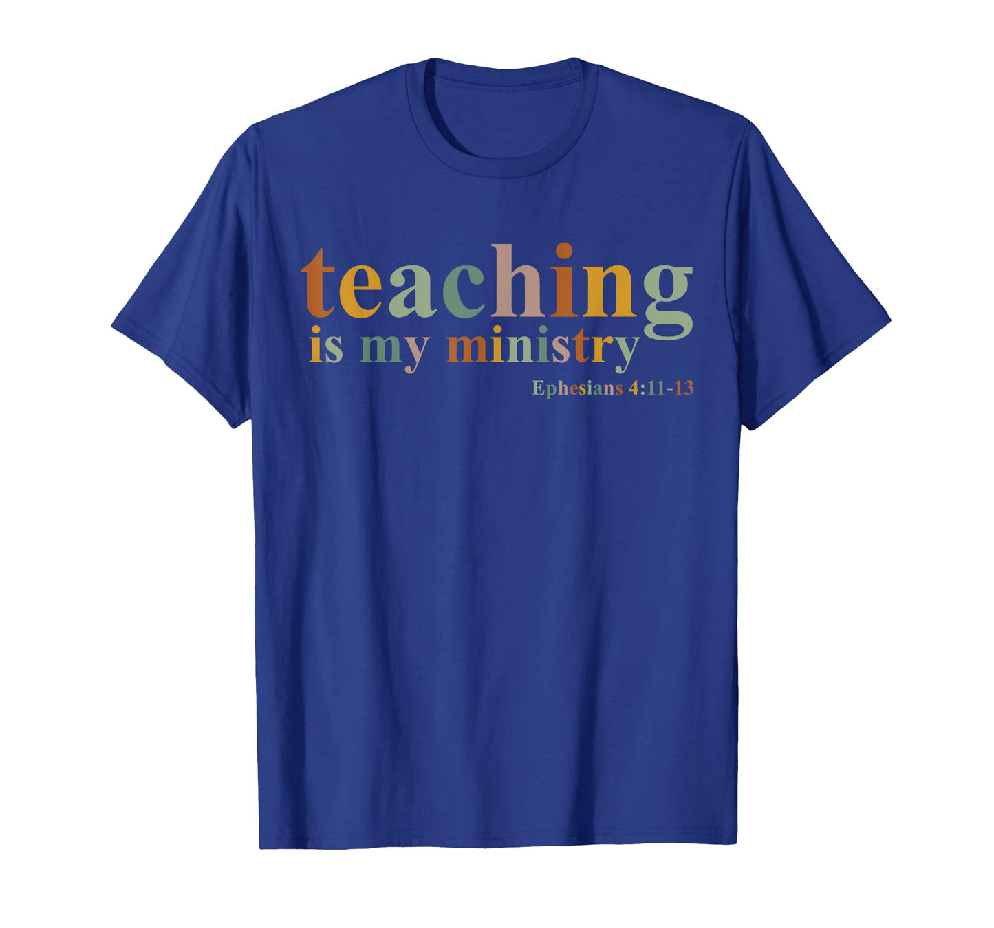 Teaching is My Ministry Bible Verse Scripture Christian Men T-Shirt
