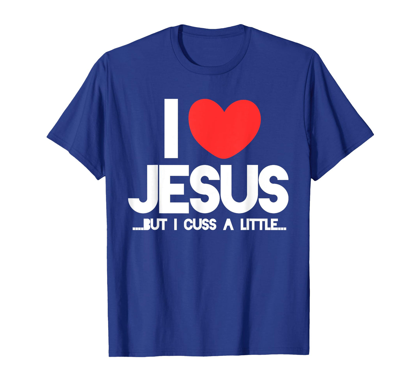 I love Jesus but I cuss a little shirt Funny christian tee T-Shirt