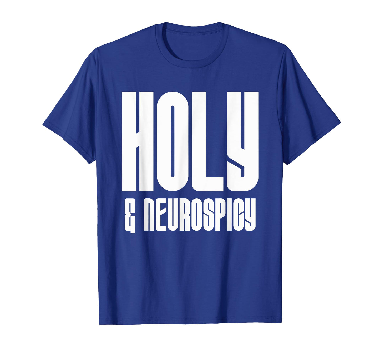 Holy and Neurospicy Christian Neurodivergent Humor Dk T-Shirt