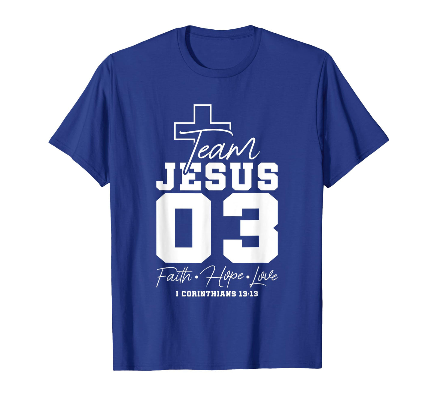 Christian - Team Jesus 03 Faith Hope Love T-Shirt
