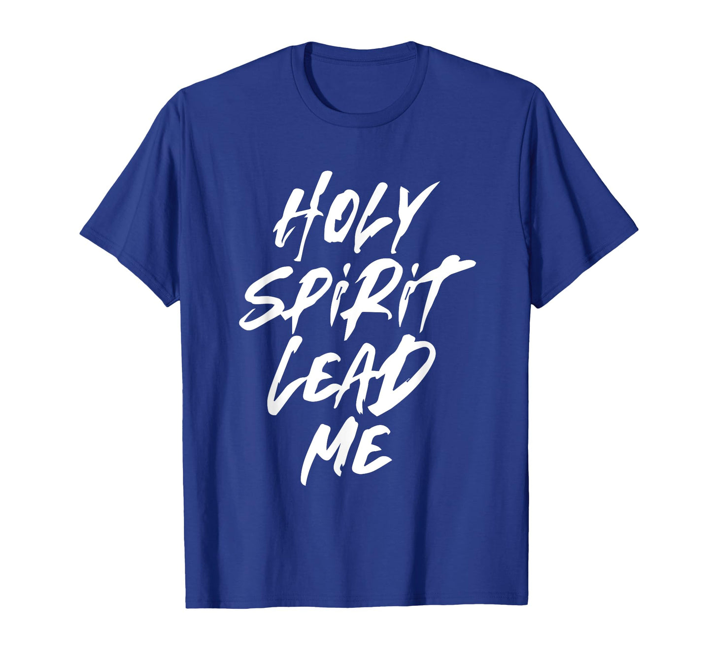Holy Spirit Lead Me - Christian Jesus Church Faith - Paint T-Shirt
