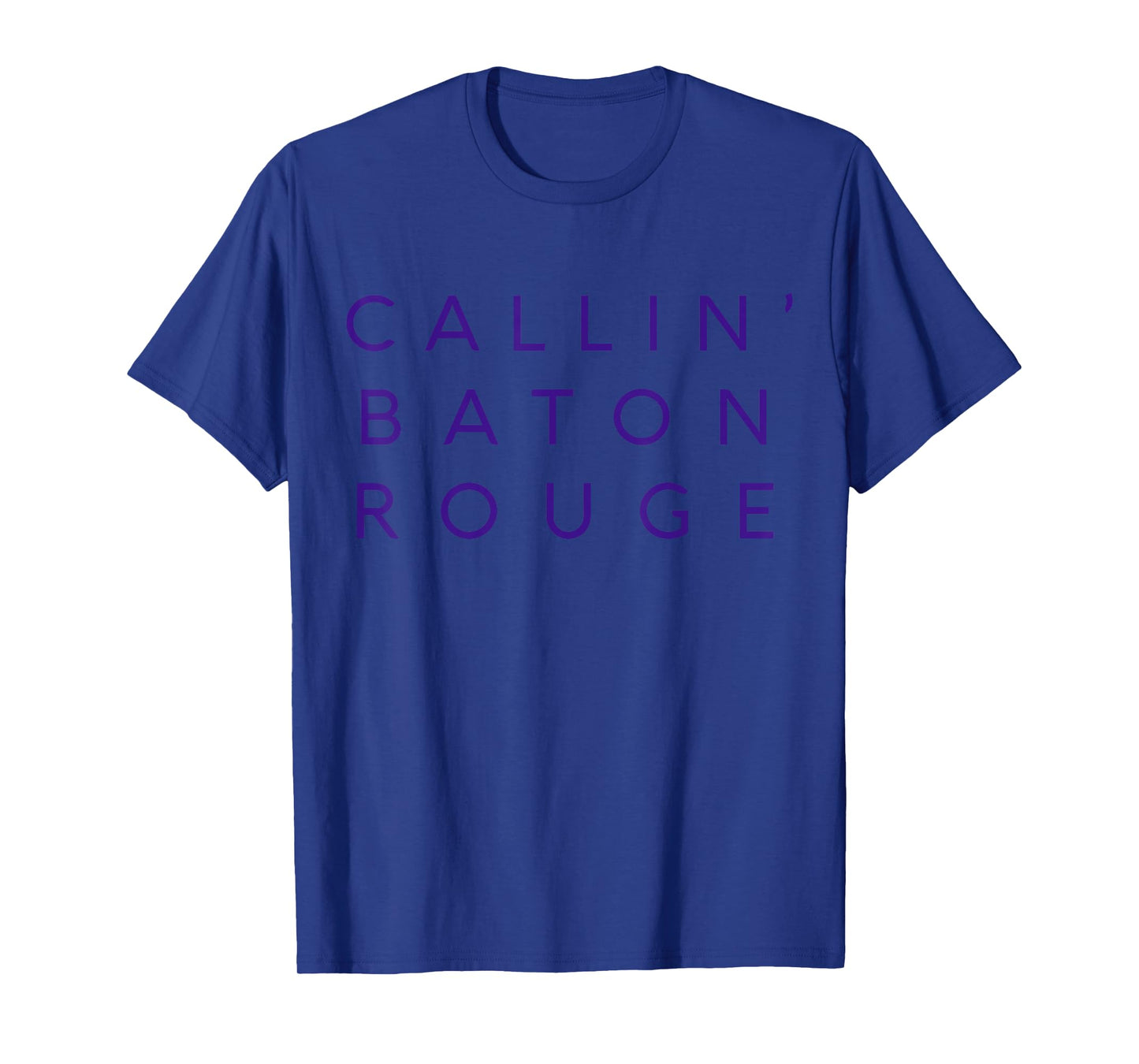Callin' Baton Rouge Trending Quote Womens Mens T-Shirt