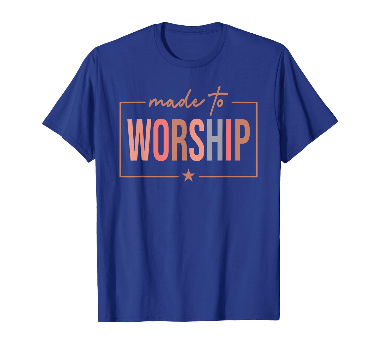 Christian God Jesus Made to Worship The Lord Faith T-Shirt