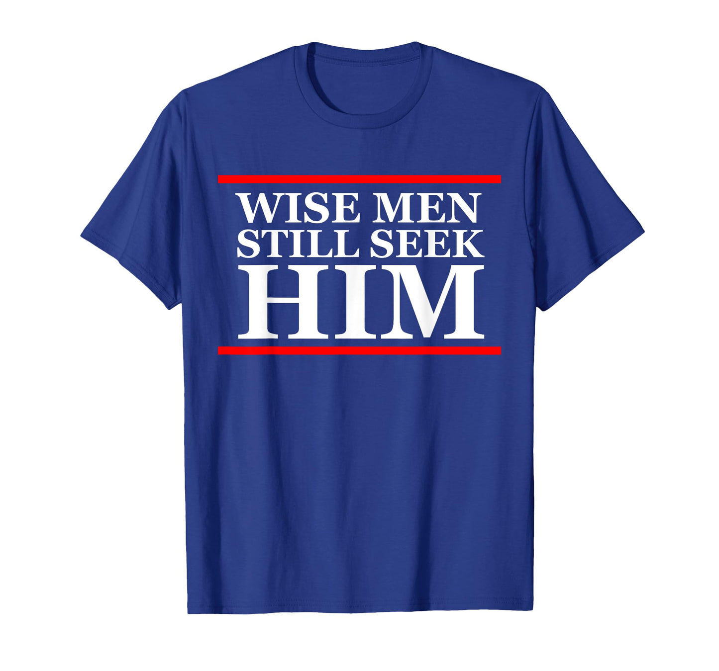 Wise men still seek him Christian Christmas Cute T Shirt T-Shirt