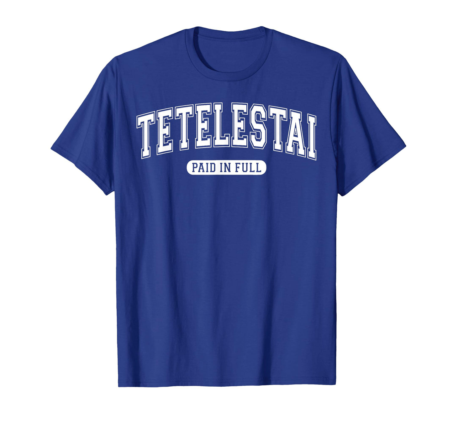 Tetelestai Paid In Full Varsity Arched White Letters T-Shirt