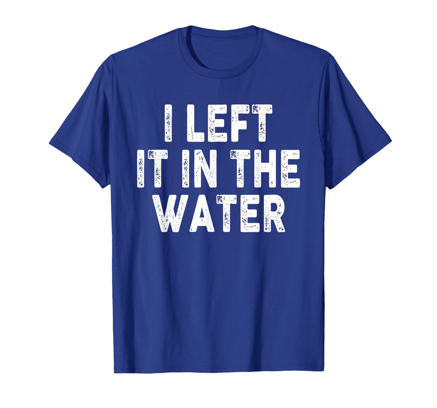 I Left It In The Water, Bible Verse, Christian Faith T-Shirt