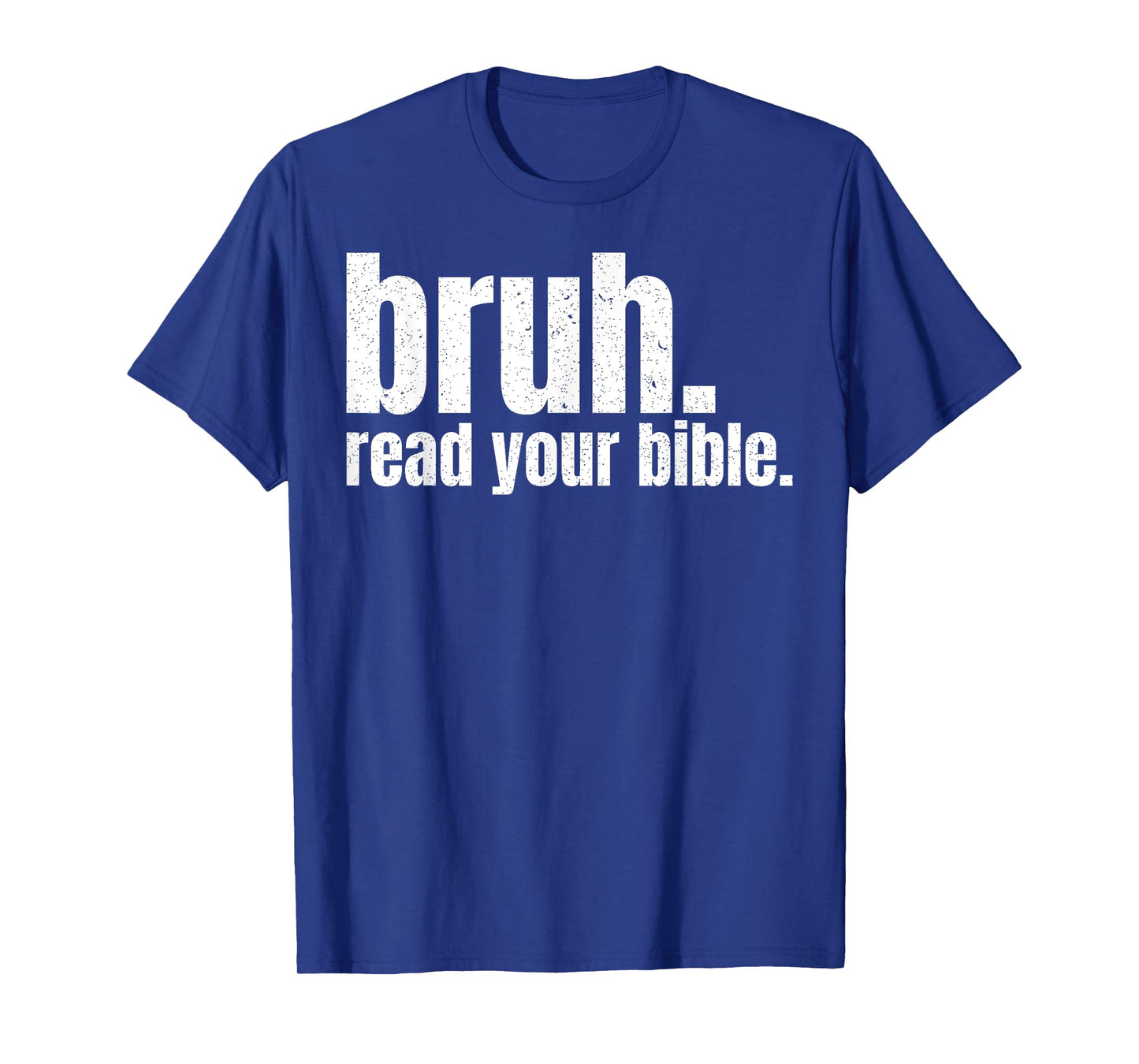 Bruh Read Your Bible T-Shirt