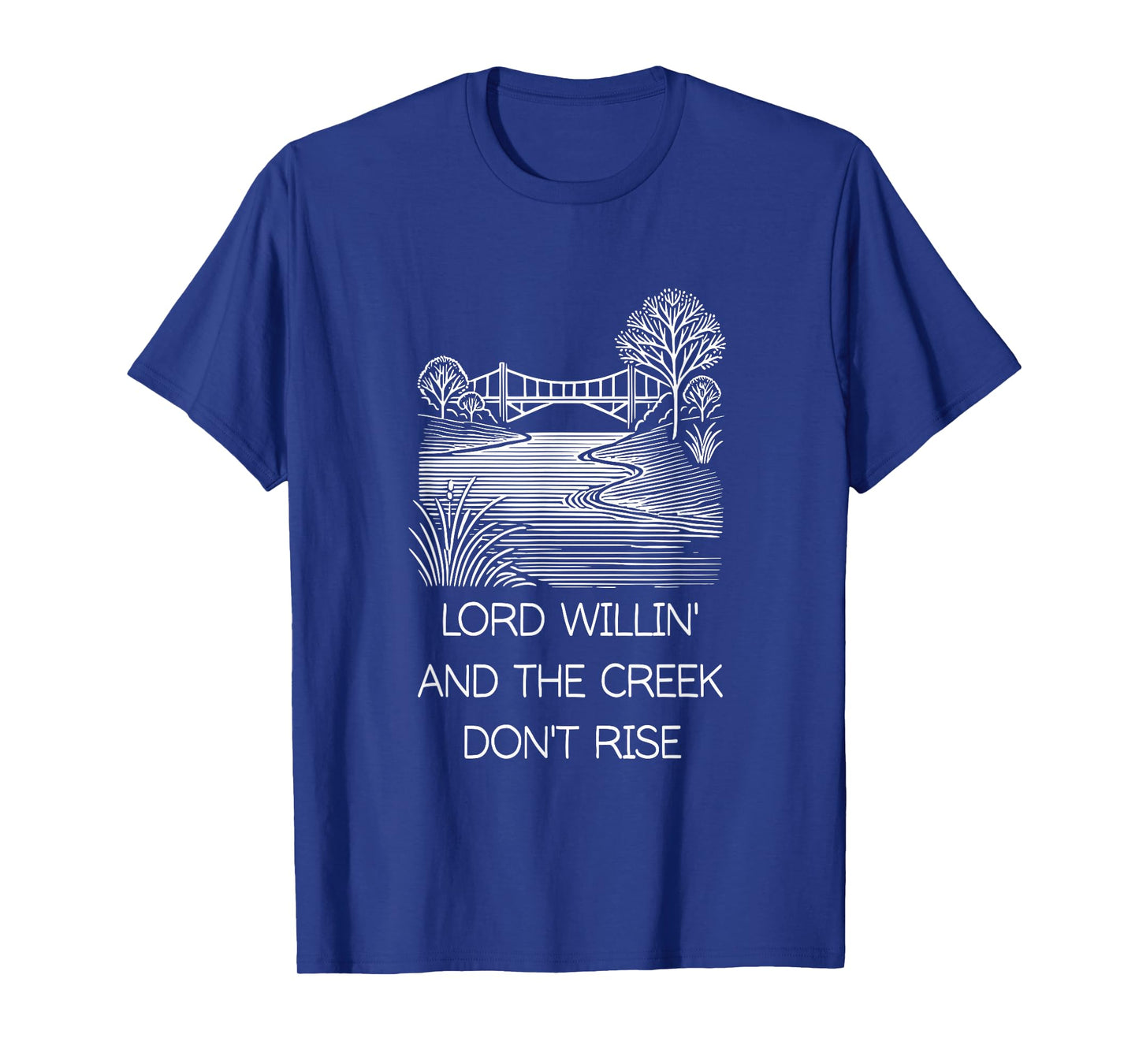 Lord Willing And Creek Don't Rise Christian Country Retro T-Shirt