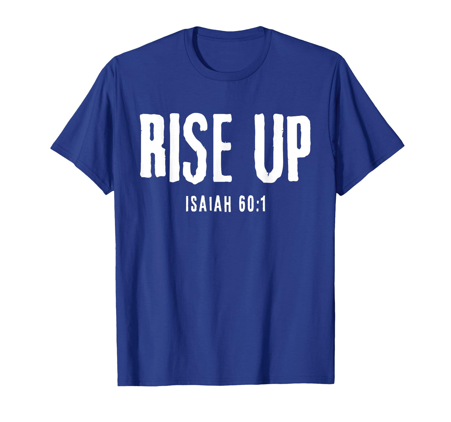 Rise UP Isaiah 60:1 Christian Faith Bold Patriot T-Shirt