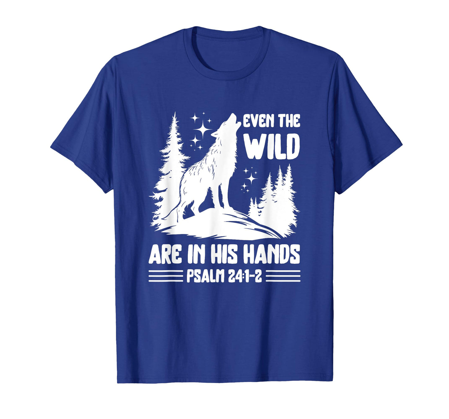 Psalm 24:1-2 Wolf Howling Christian Theme T-Shirt