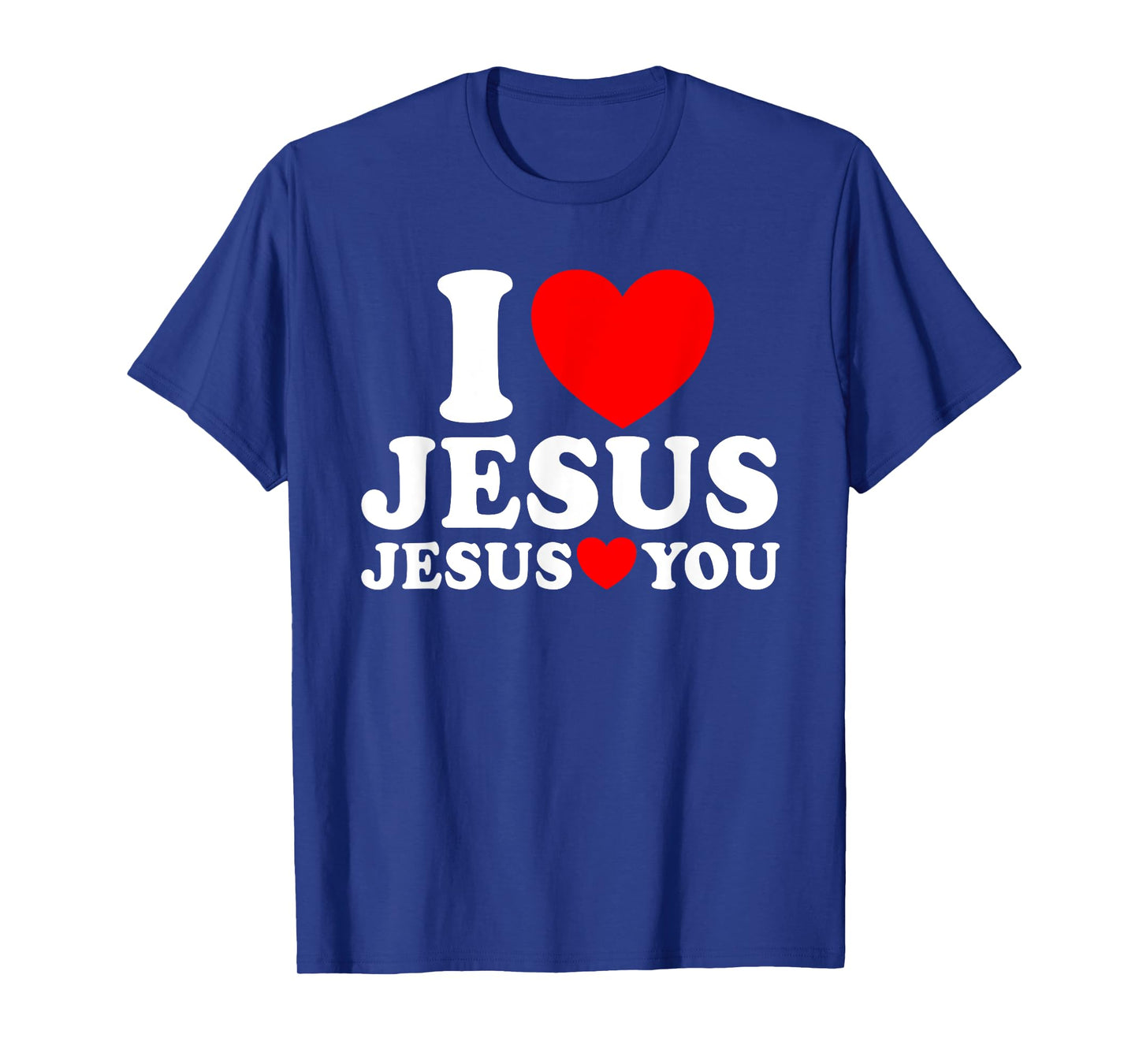 I Love Jesus Jesus Loves You Christian Faith Church Jesus T-Shirt