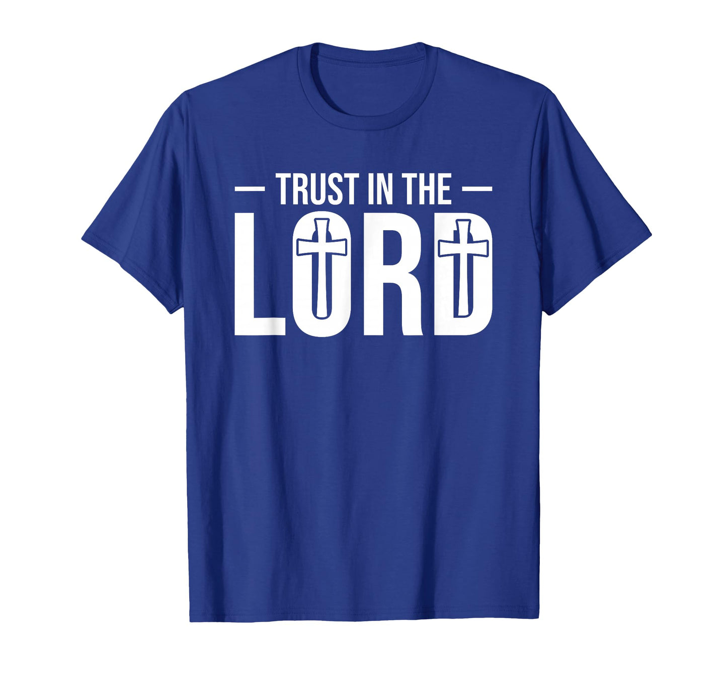 Trust in The Lord T-Shirt