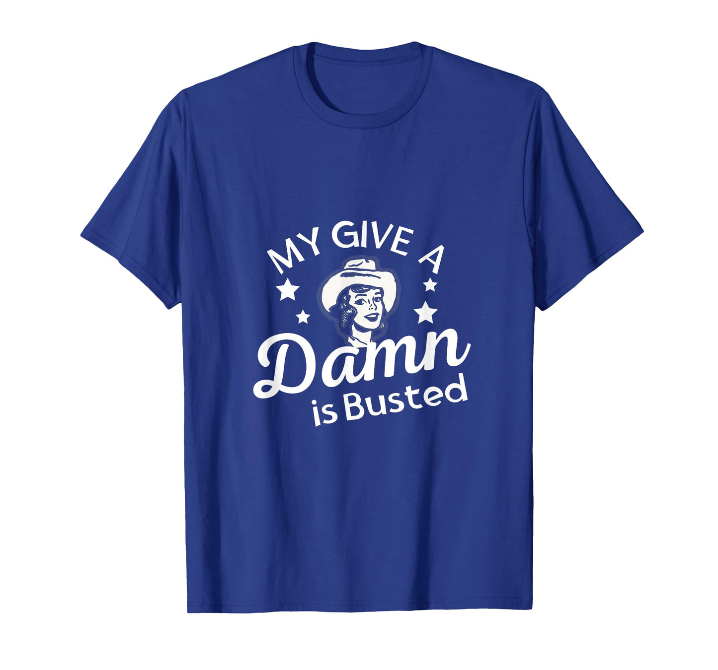 My Give A Damn is Busted T-Shirt