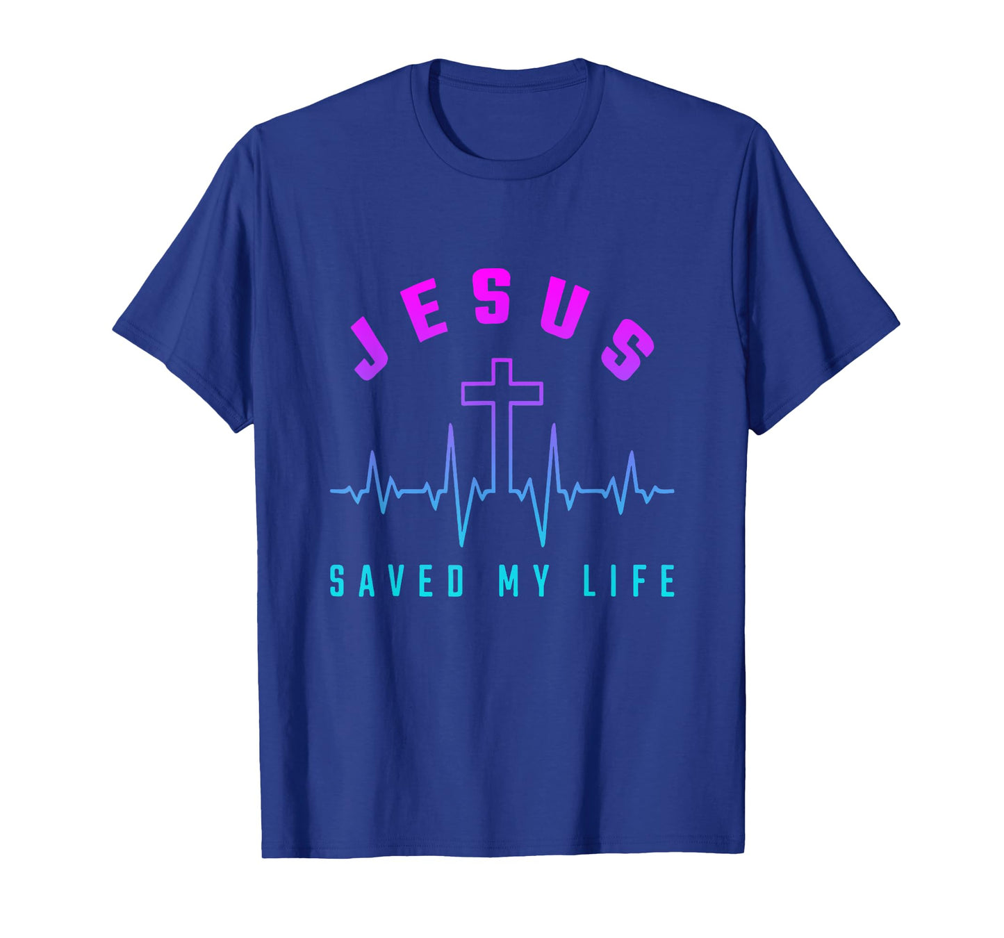 Jesus Christ Saved My Life Gift For Women Men T-Shirt