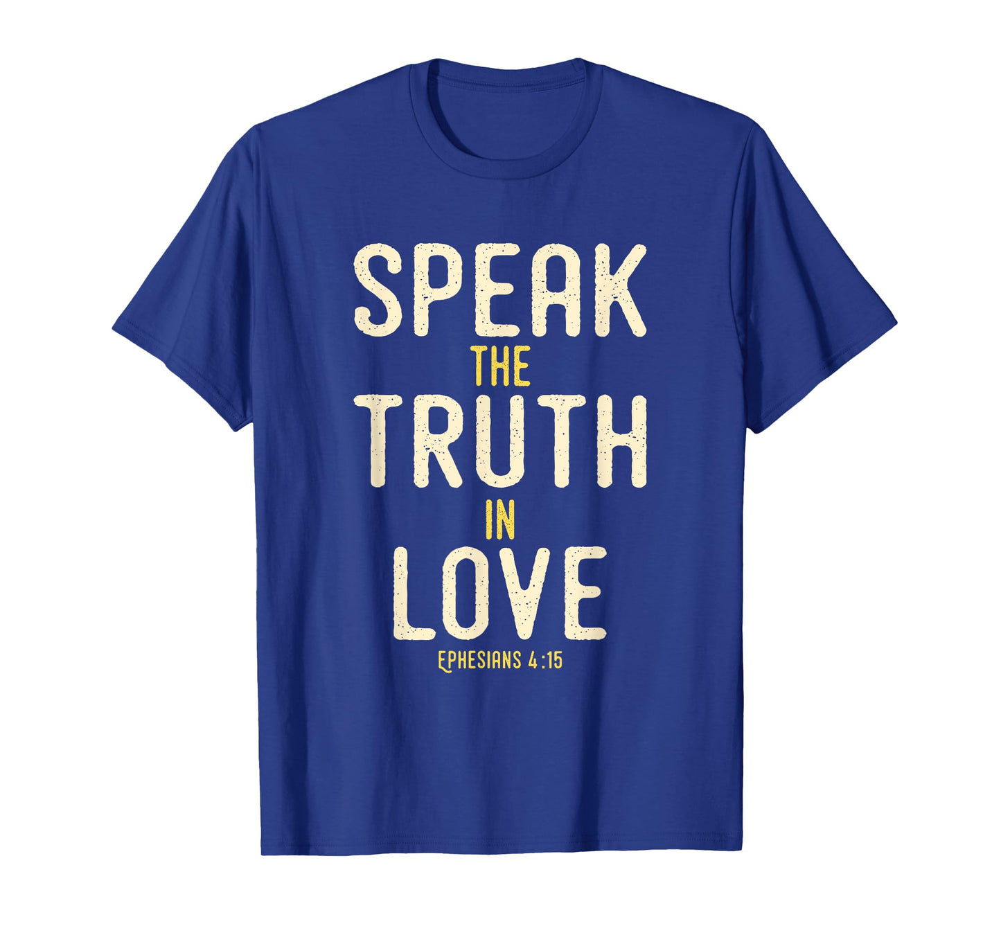 Speak The Truth In Love Bible Verse KJV Ephesians 4:15 T-Shirt