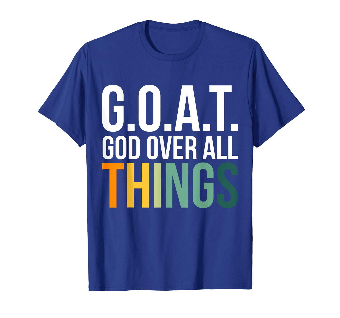G.O.A.T. God Over All Things T-Shirt