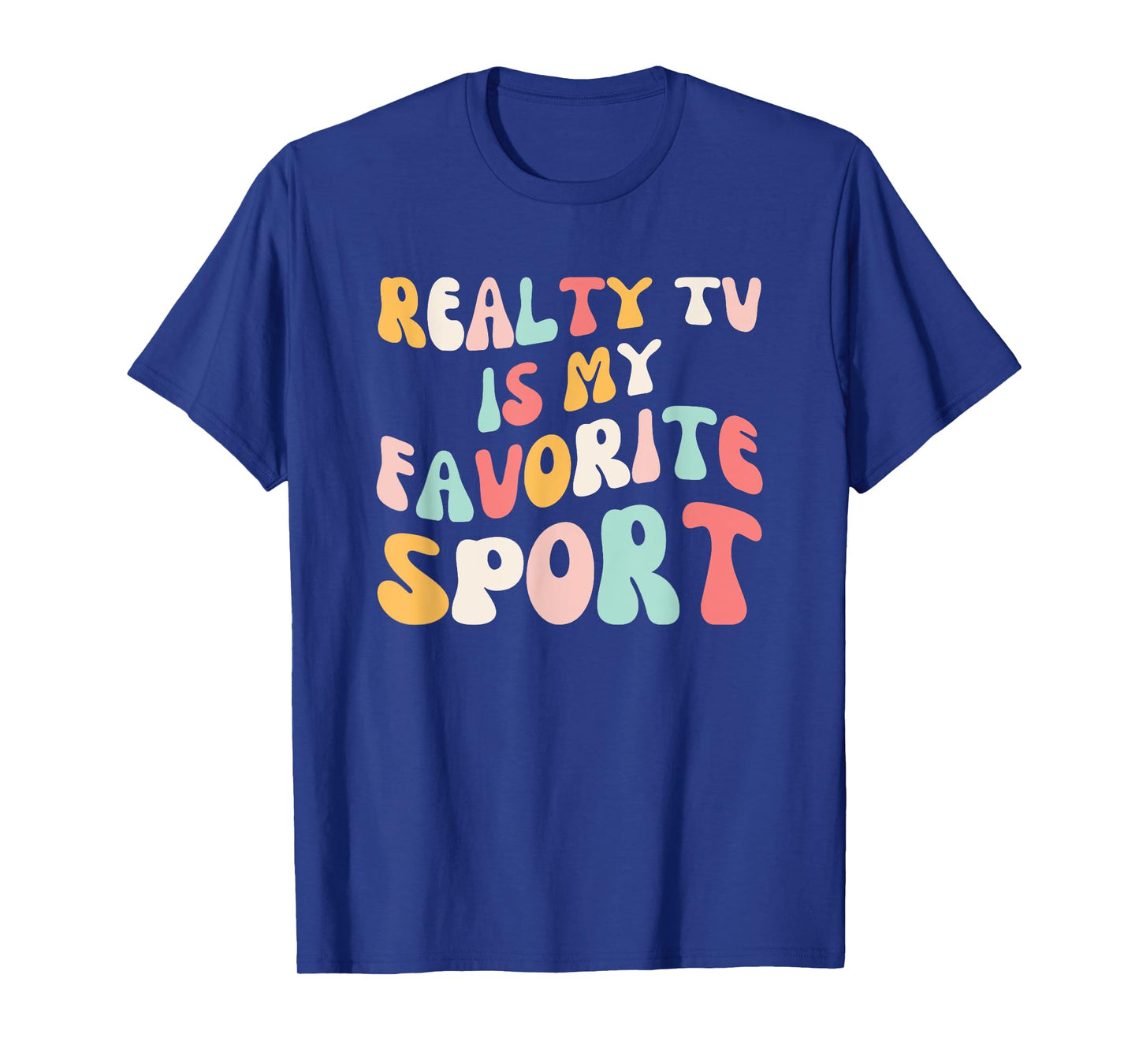Reality Tv is My favorite sport groovy Reality show fan T-Shirt