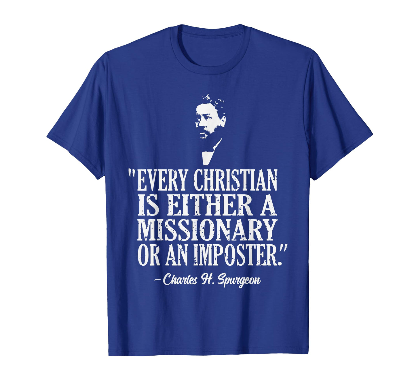 Christian A Missionary Or Imposter Charles Spurgeon Quote T-Shirt