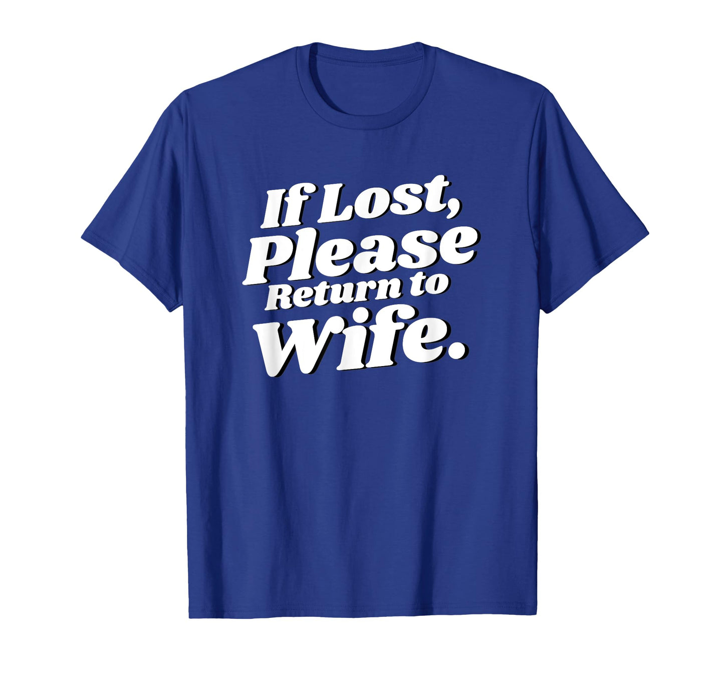 If Lost, Please Return to Wife Funny Sayings Quote Couples T-Shirt