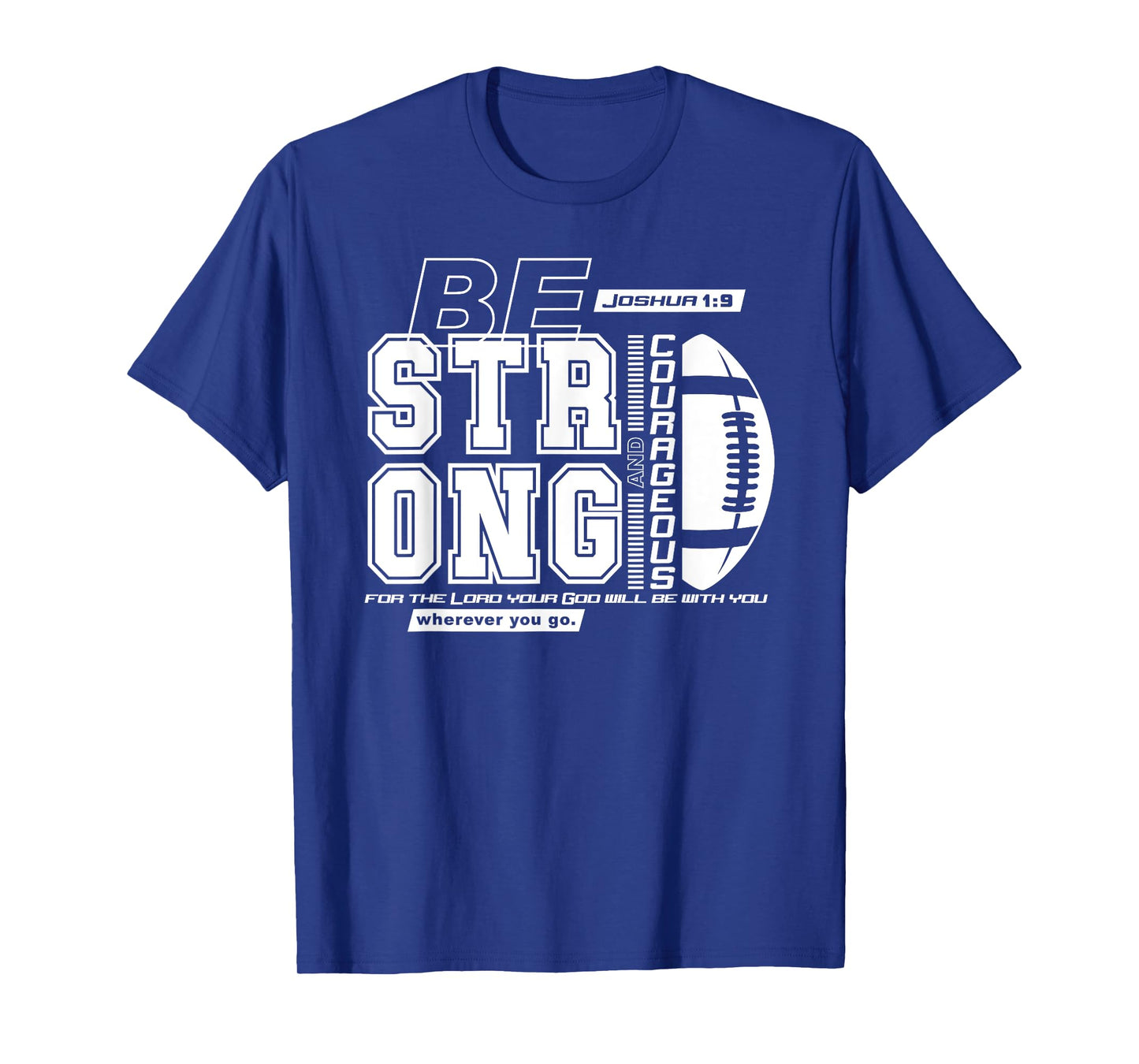 Joshua 1:9-Strong & Courageous Football Themed T-Shirt