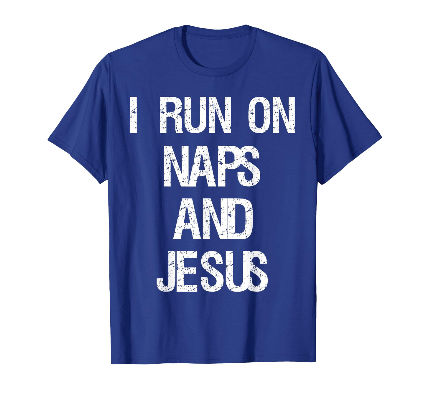 Funny Run On Nap & Jesus Christ Sayings Christian T-Shirt T-Shirt