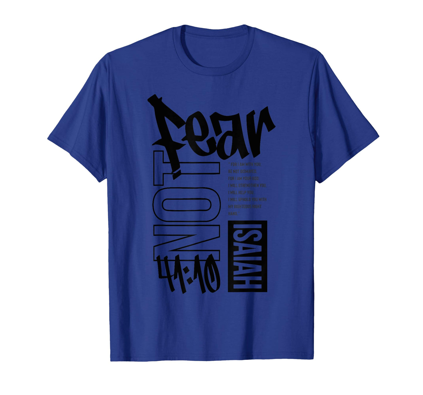 Isaiah 41:10 Fear Not, Faith Over Fear T-Shirt