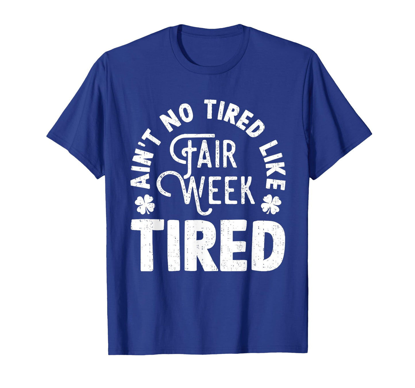 Funny Quote Ain't No Tired Like Fair Week Tired Farm Animal T-Shirt