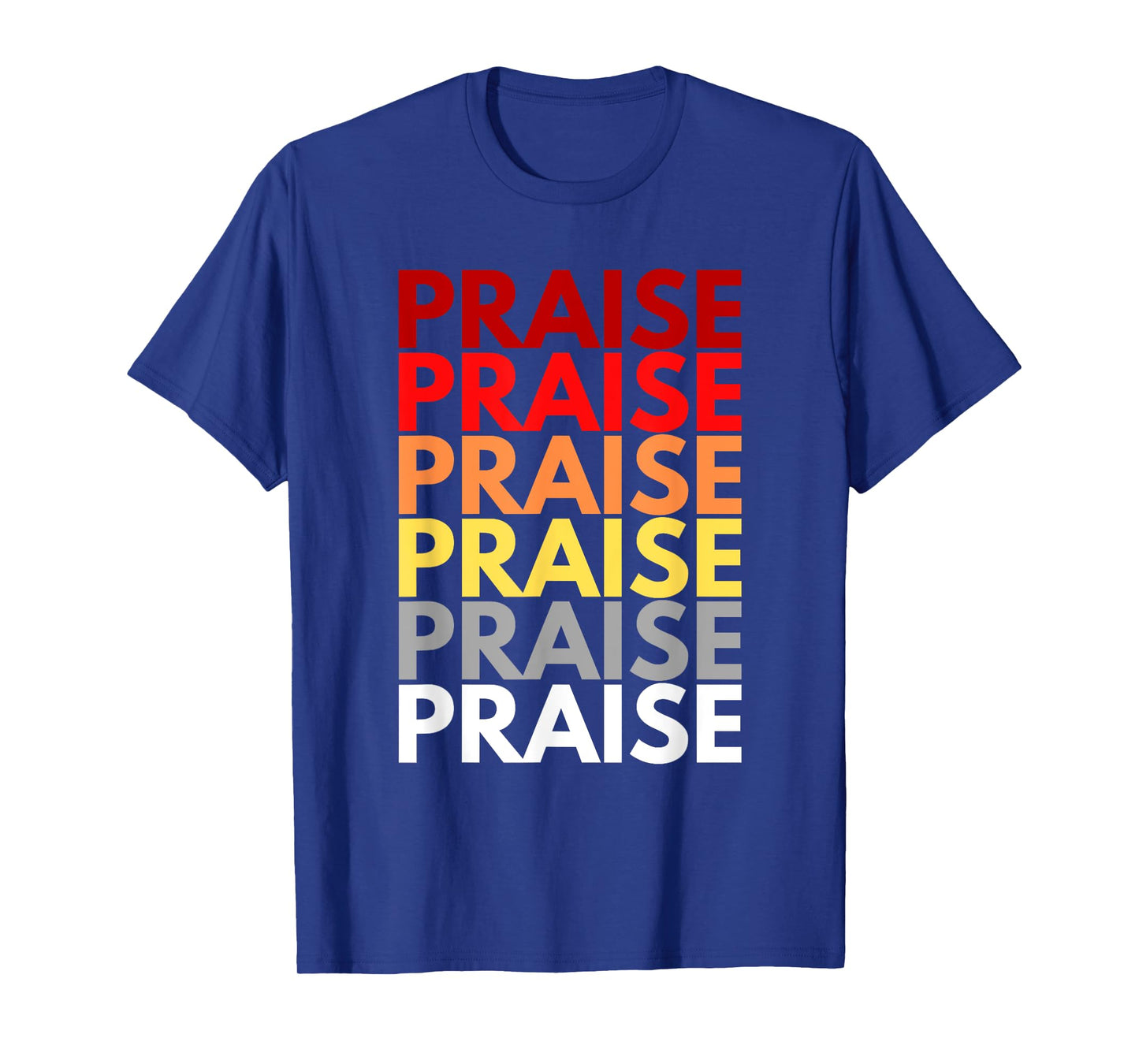 Praise Inspirational Christian Words Colorful Praise T-Shirt