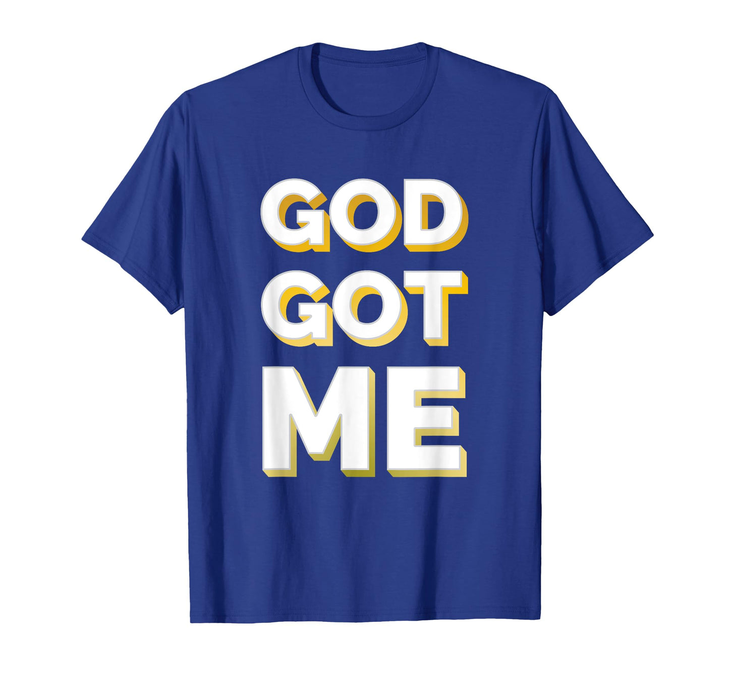 Christian Shirt Faith Shirt God Got Me Shirt Gold Tee T-Shirt