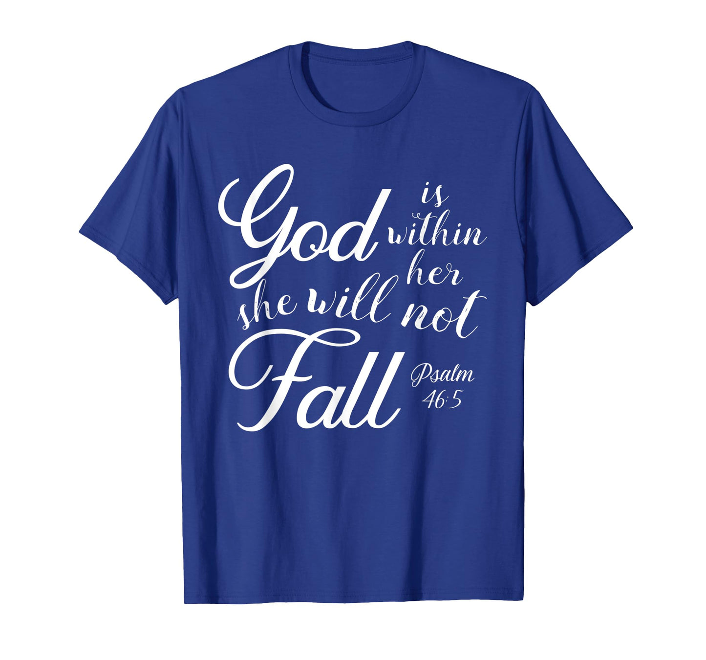 God is Within Her, She Will Not Fall Psalms Bible Verse T-Shirt