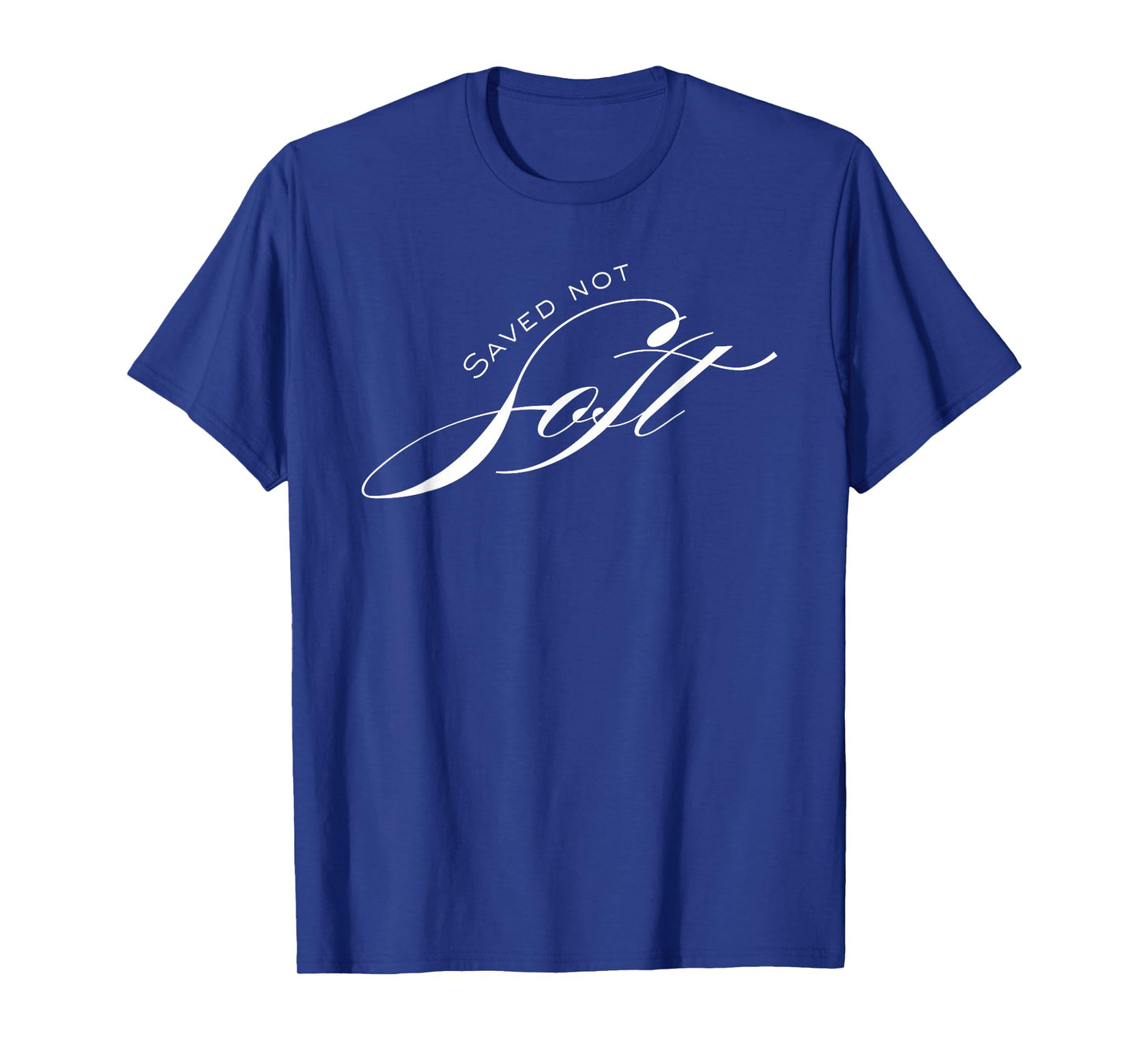 Saved Not Soft | Christian Faith Inspired Design T-Shirt