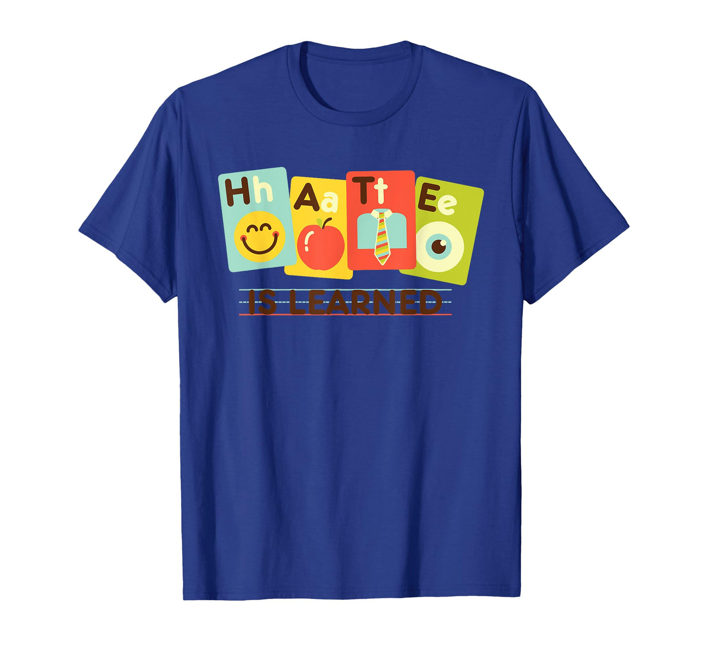 Hate Is Learned Apparel T-Shirt