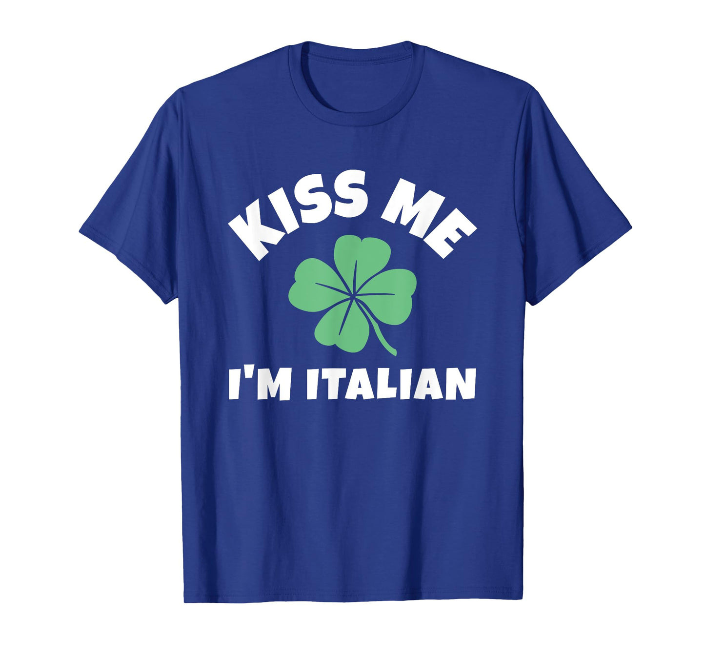 Kiss Me I'm Italian St. Patrick's Day Irish Italy T-Shirt
