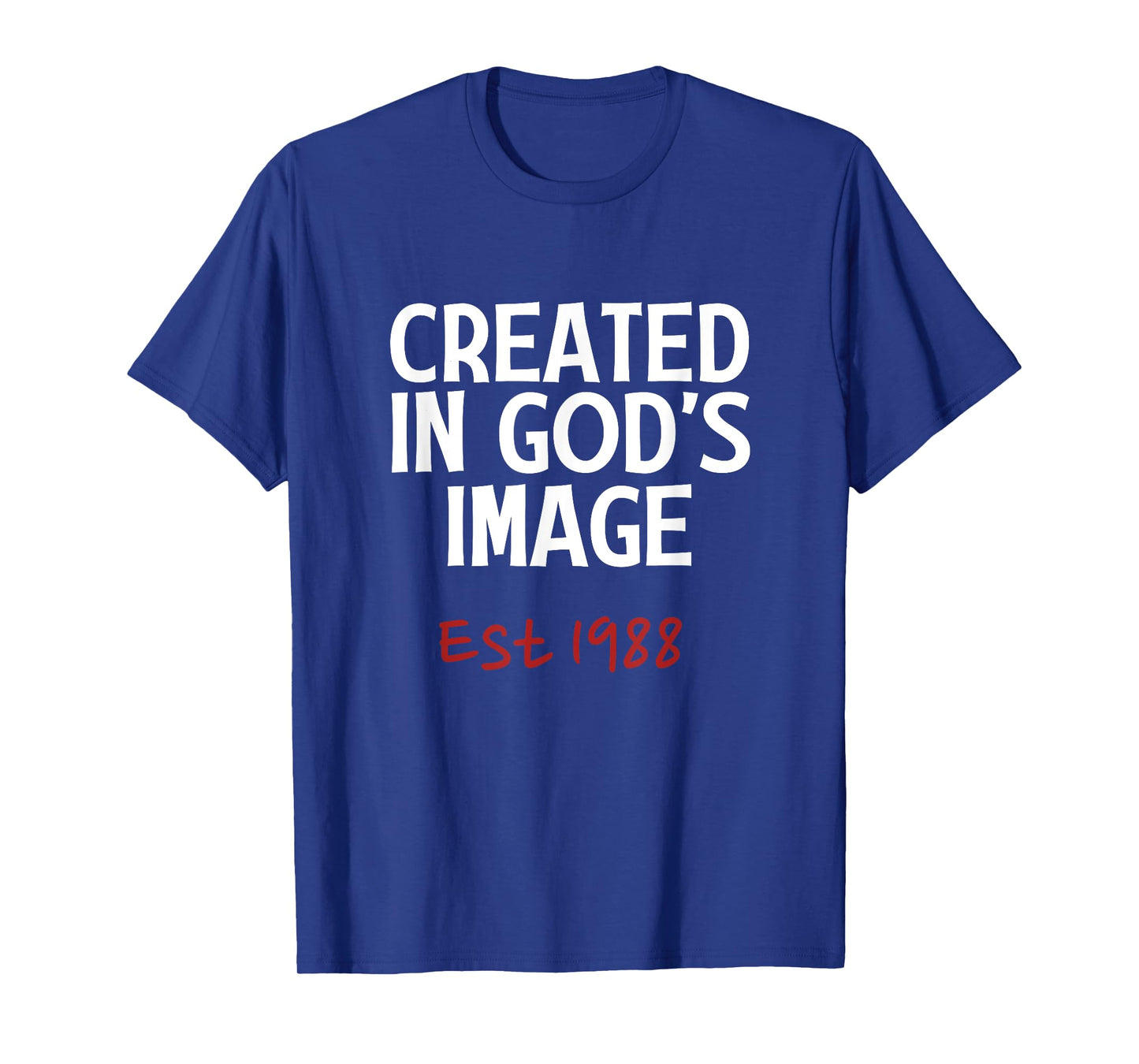 Created In God's Image Est 1988 Born Age Faith Birthday T-Shirt