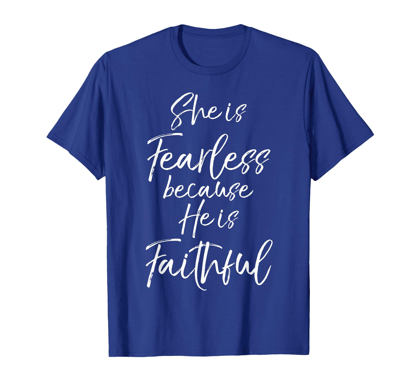 Christian Hope Gift She is Fearless because He is Faithful T-Shirt