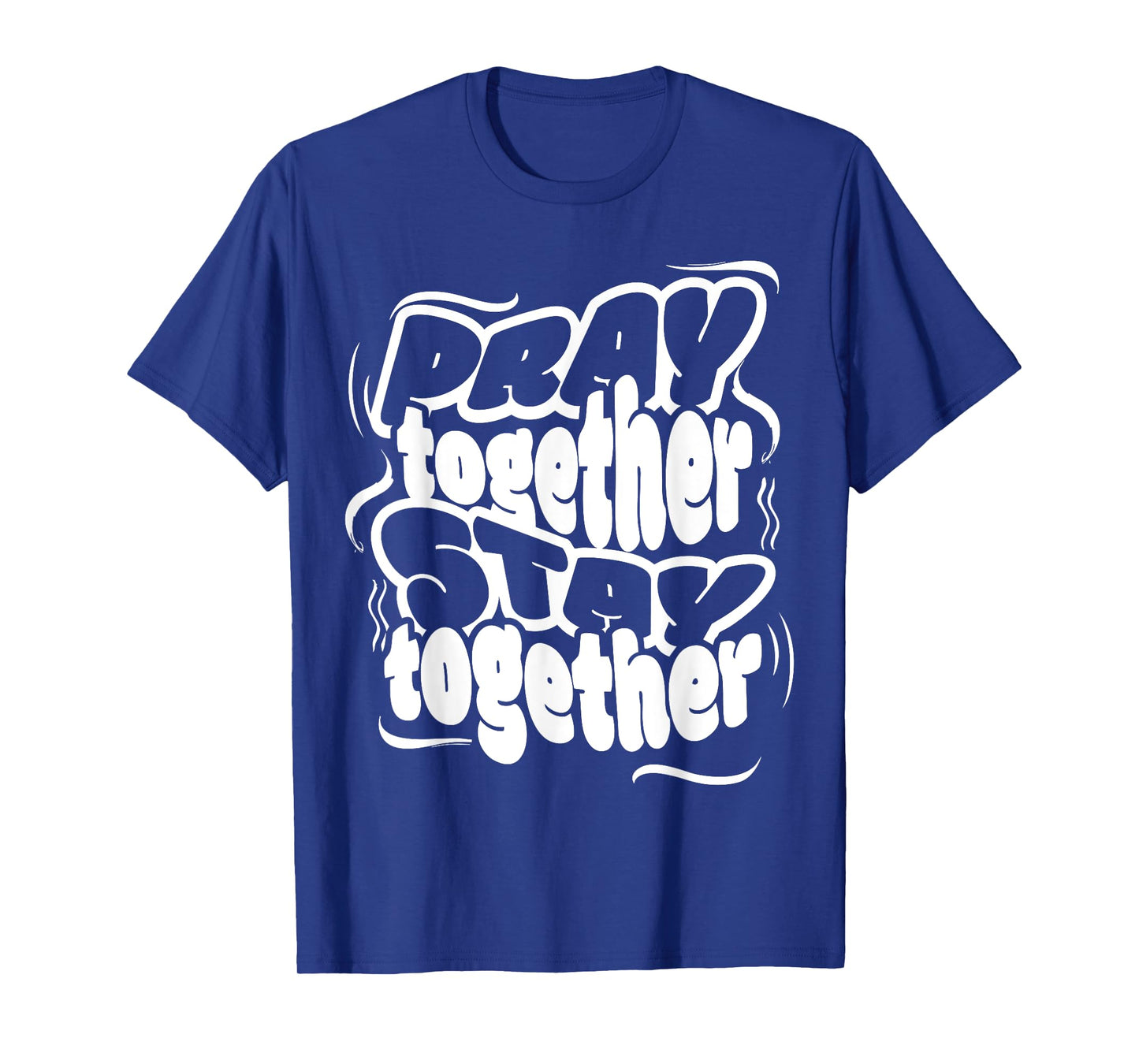 Cute Pray Together Stay Together Christian Duty Jesus Lover T-Shirt