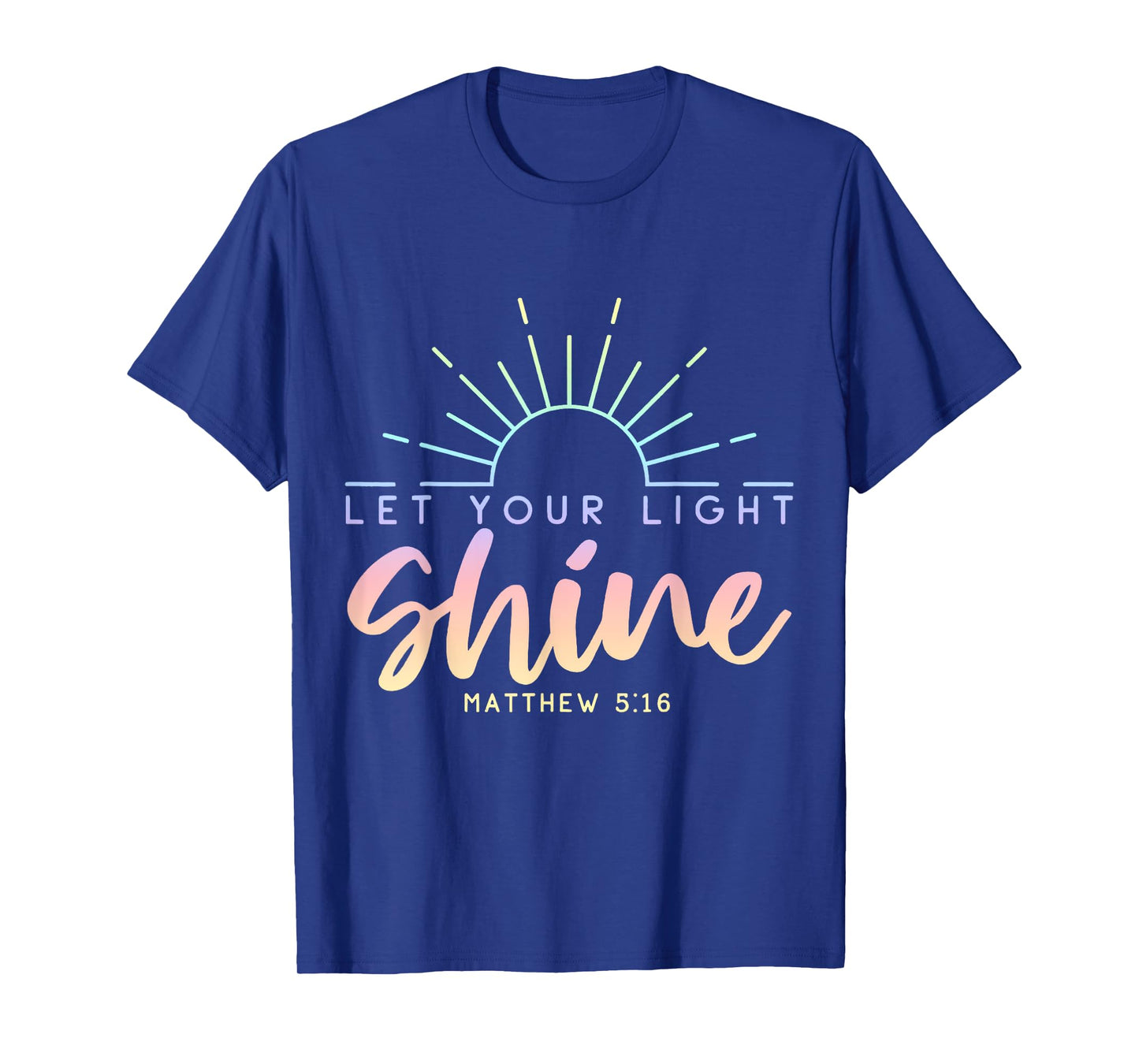 Let Your Light Shine Matt 5:16 Gospel Christian Pray Faith T-Shirt