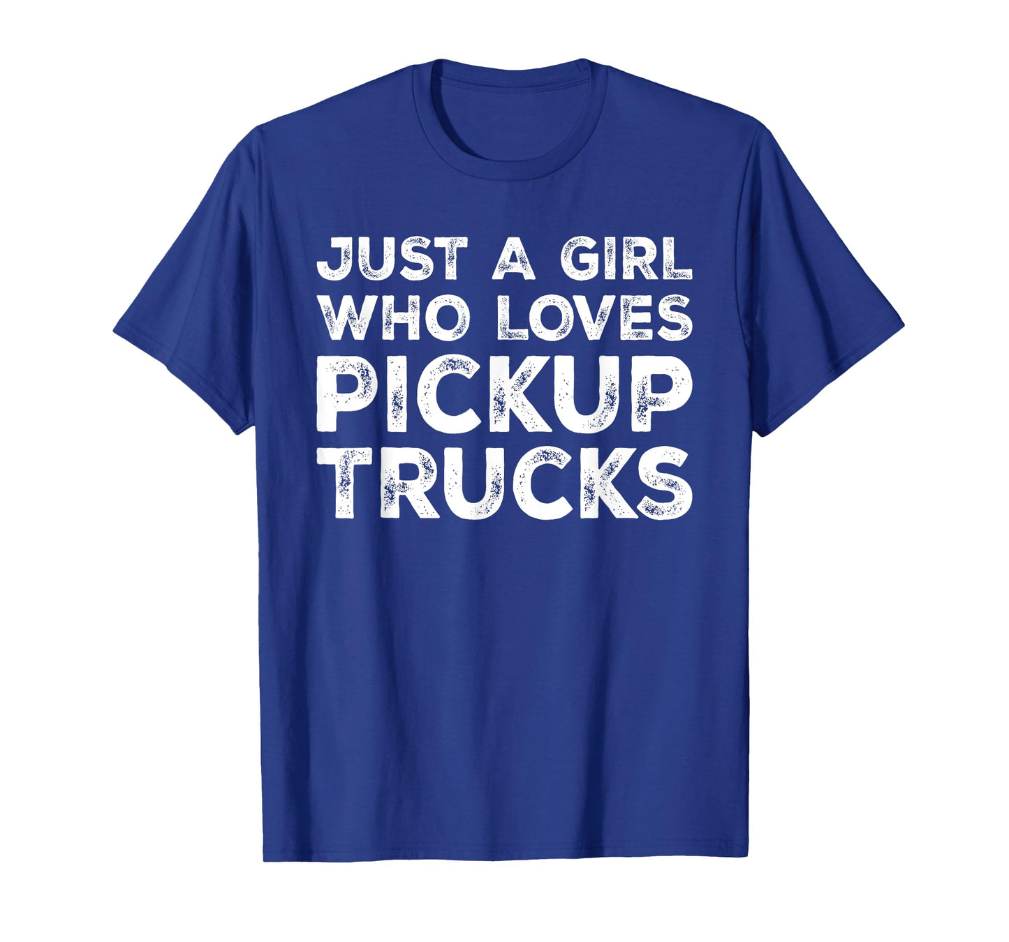 Just A Girl Who Loves Pickup Trucks, Pickup Truck Lover T-Shirt