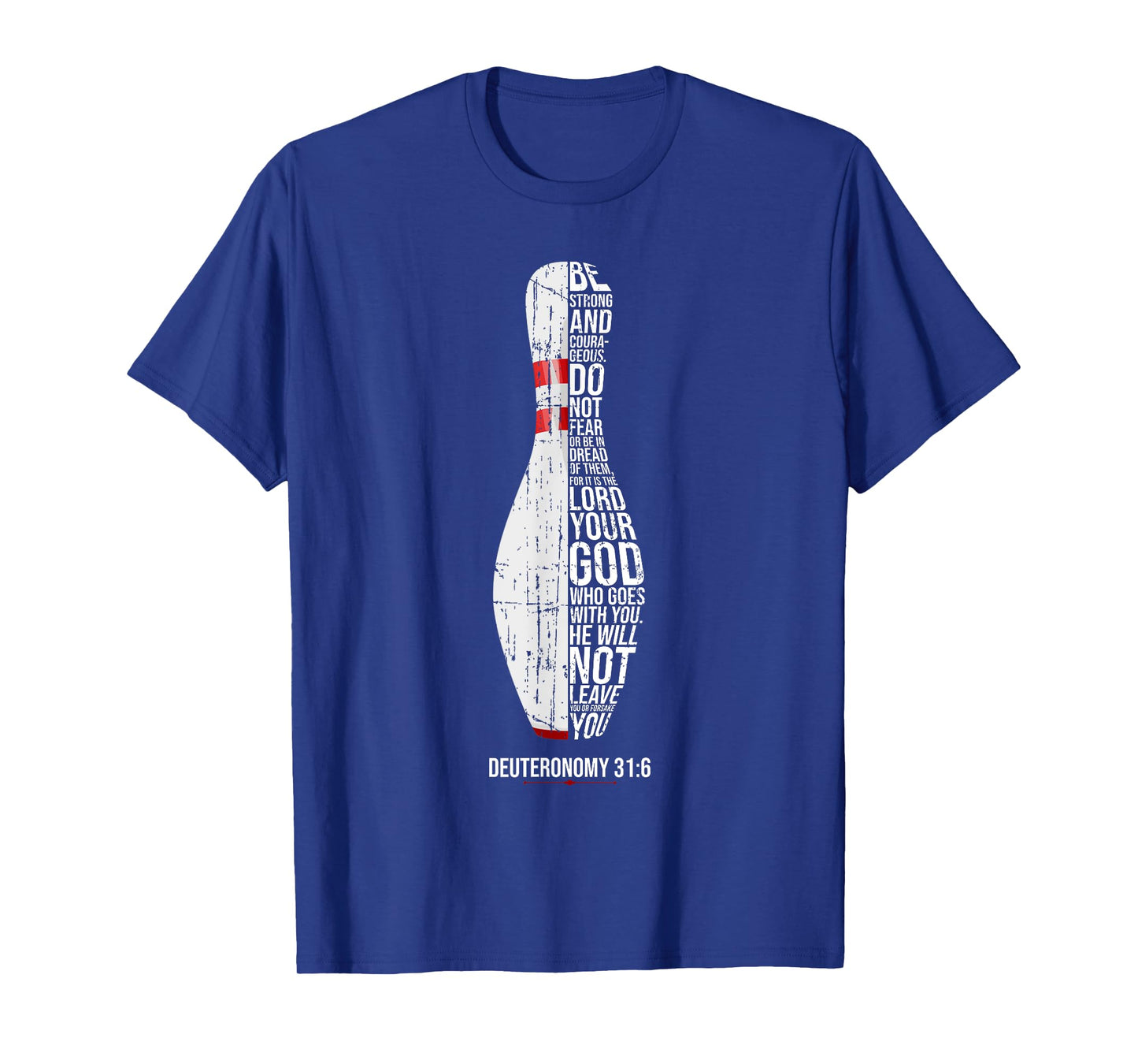 Christian Bowling Deuteronomy 31:6 Faith Christianity Bowler T-Shirt