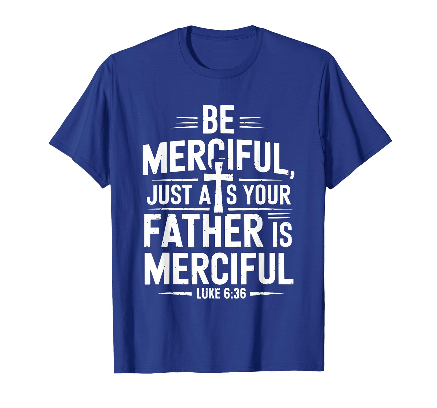 Be Merciful Bible Verse Jesus T-Shirt
