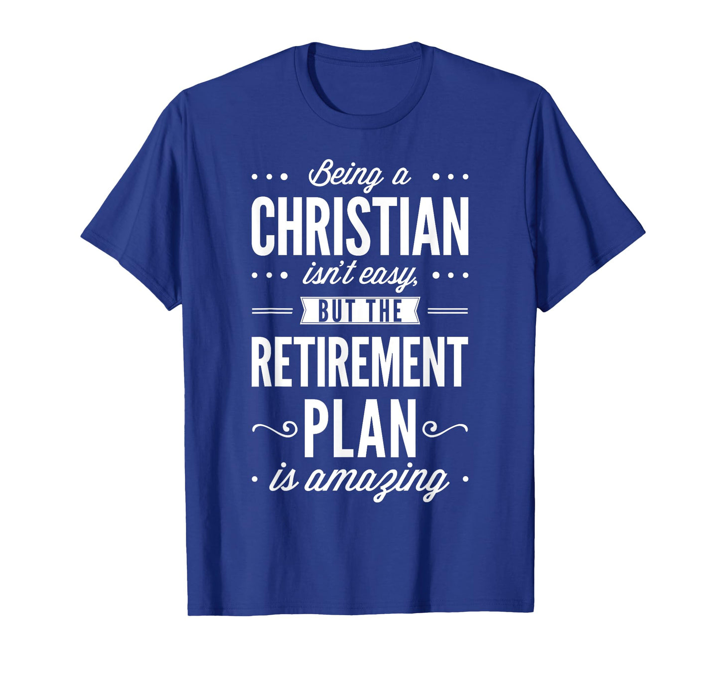 Amazing Retirement Plan T shirt Christian Funny Church Tee T-Shirt
