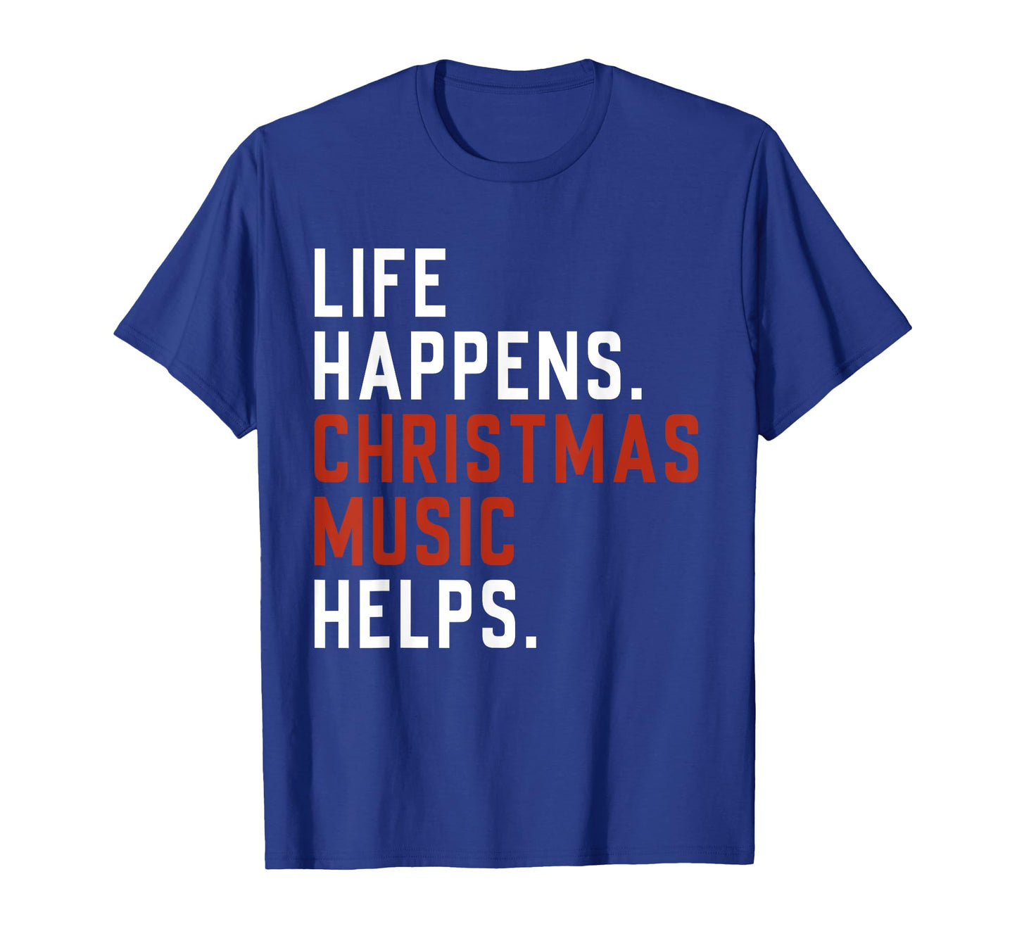 Life Happens Christmas Music Helps Christmas Teacher Music T-Shirt