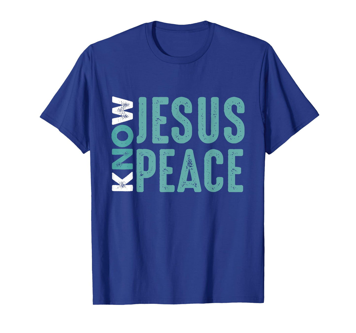 Jesus Christian Bible Verse Scripture Know Jesus Know Peace T-Shirt