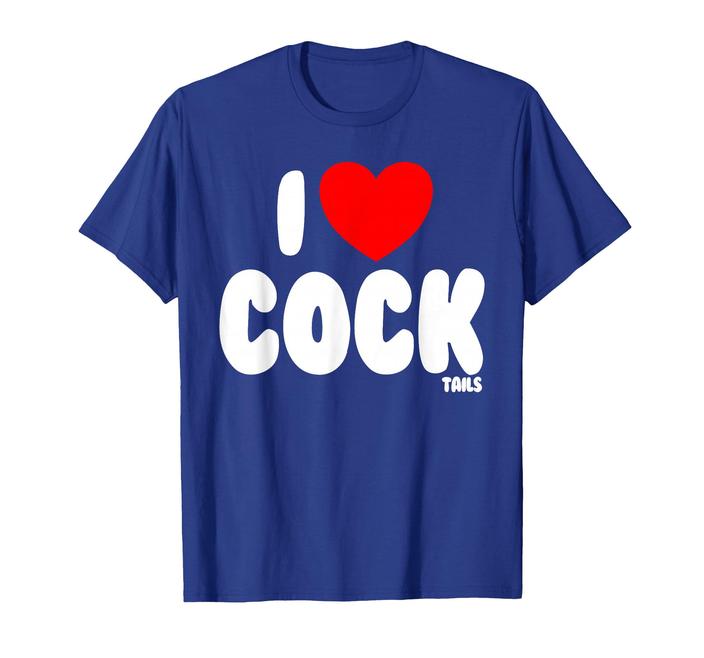 I Love Cocktails Raunchy Funny Women's Embarrassing T-Shirt