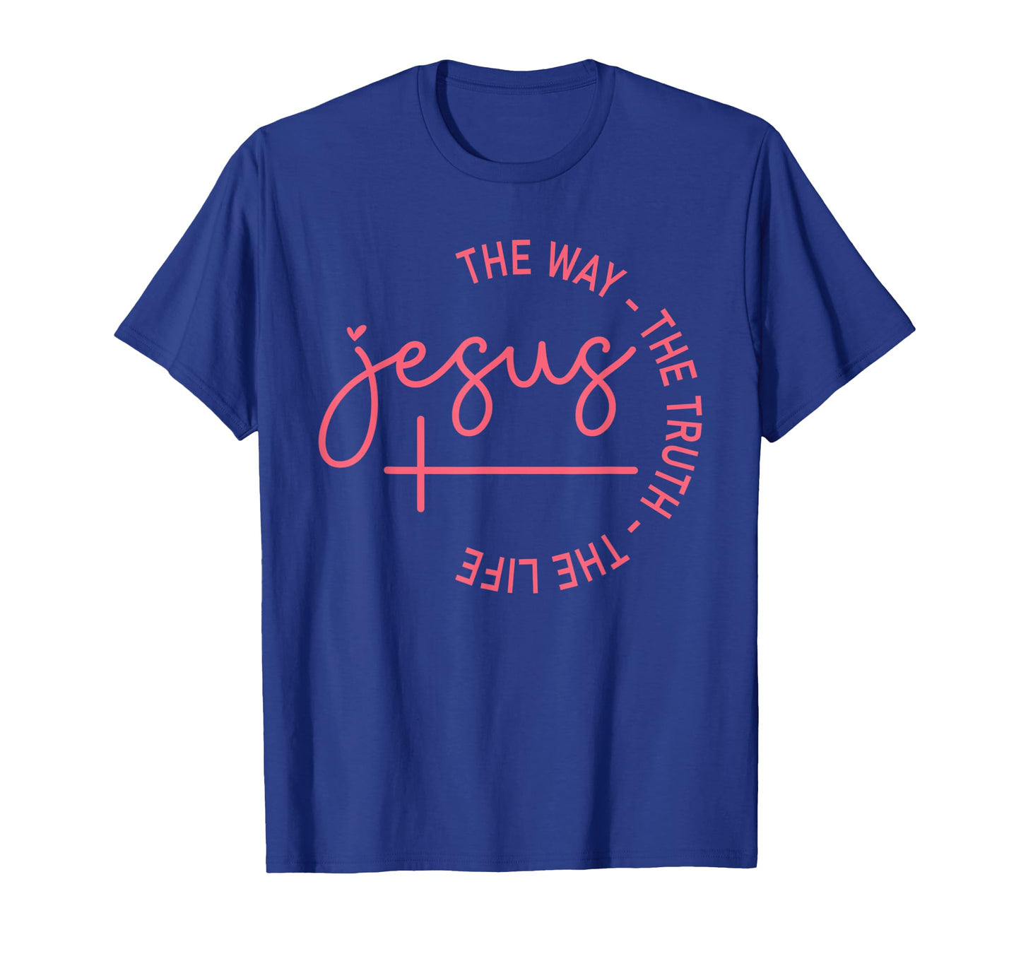 Jesus The Way Truth Life John 146 Christian Bible Verse T-Shirt