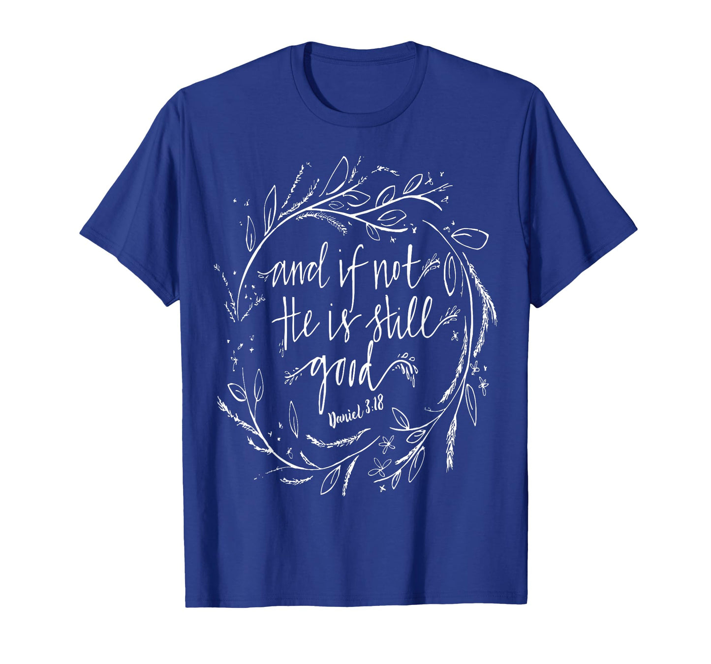 And if not he is still good T-Shirt T-Shirt